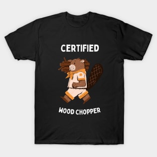 Certified Wood Chopper T-Shirt